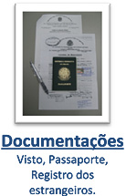 Documentacoes      

Visto, Passaporte, Registro dos estrangeiros.